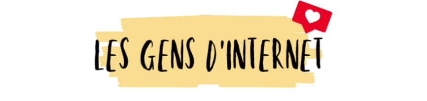 Les Gens d'Internet – Tout savoir sur les blogueurs, YouTubeurs et Instagrameurs