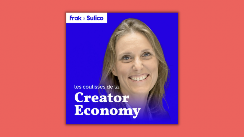 Sulico lance son podcast sur la Creator Economy