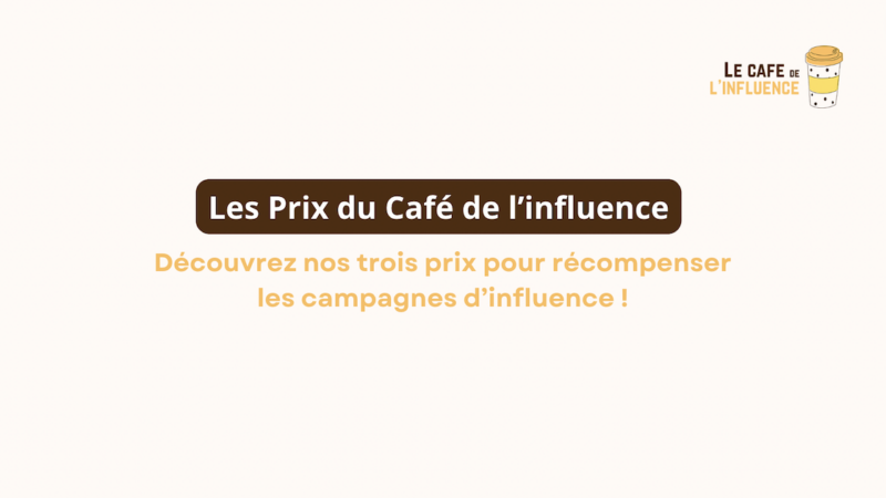 Le Café de l’influence lance ses Prix pour récompenser les campagnes d’influence