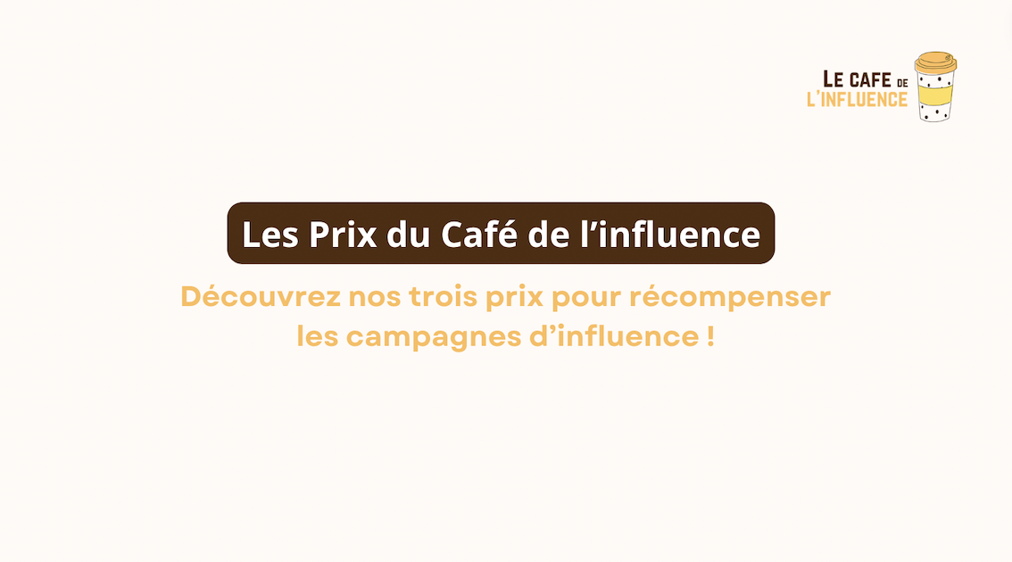 Le Café de l’influence lance ses Prix pour récompenser les campagnes d’influence