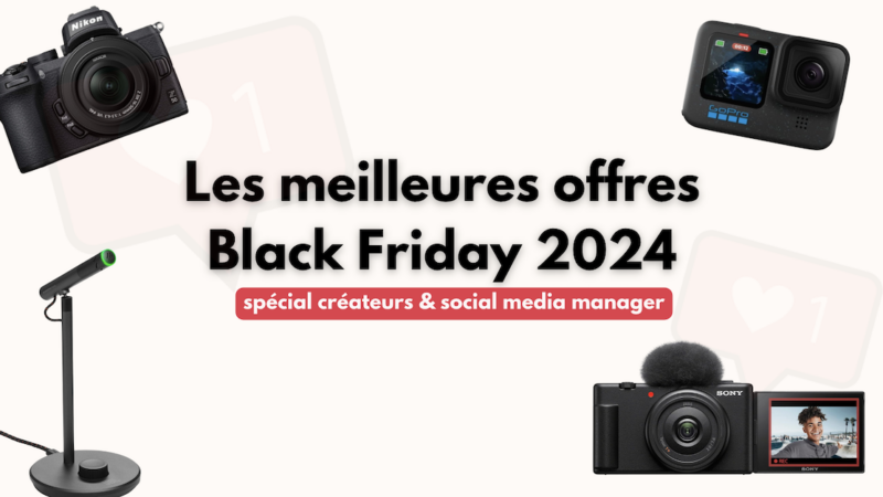 Black Friday 2024: les meilleures offres pour les créateurs de contenu et social media manager