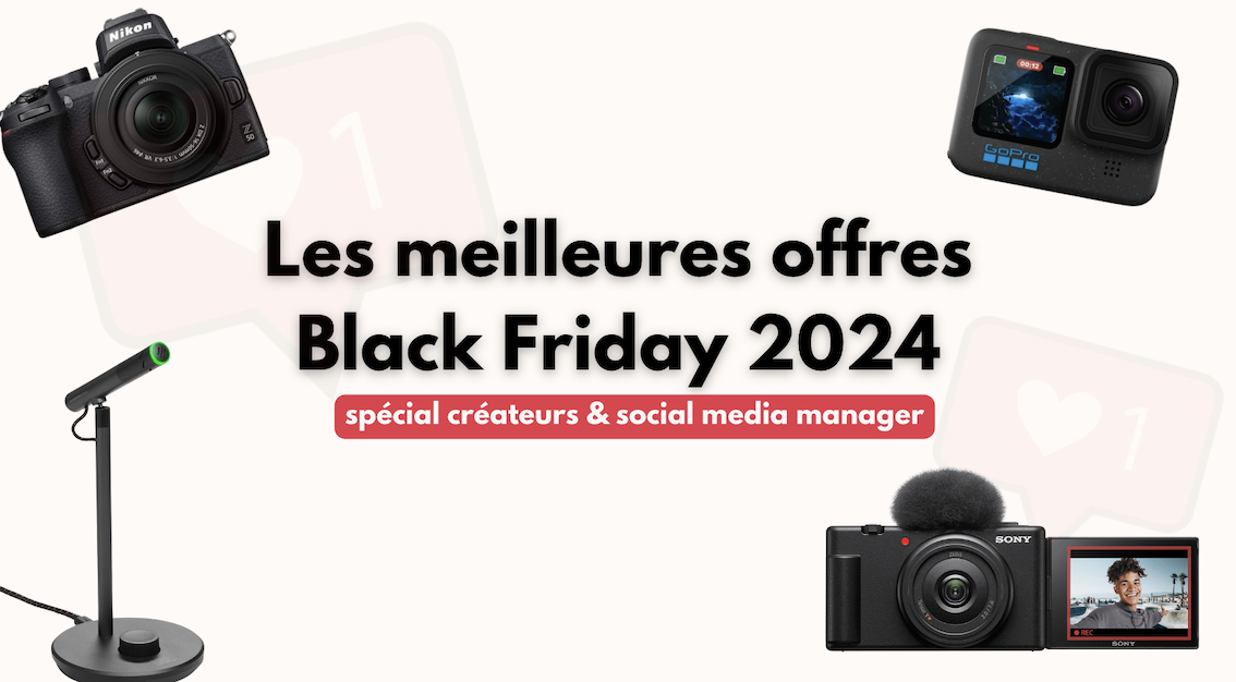 Black Friday 2024: les meilleures offres pour les créateurs de contenu et social media manager