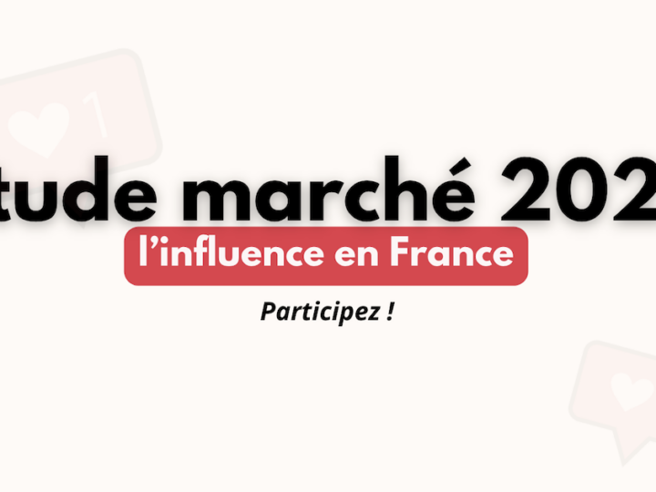 Participez à notre étude de marché sur l’influence en 2025