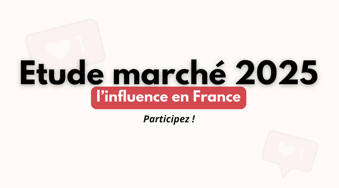 Participez à notre étude de marché sur l’influence en 2025