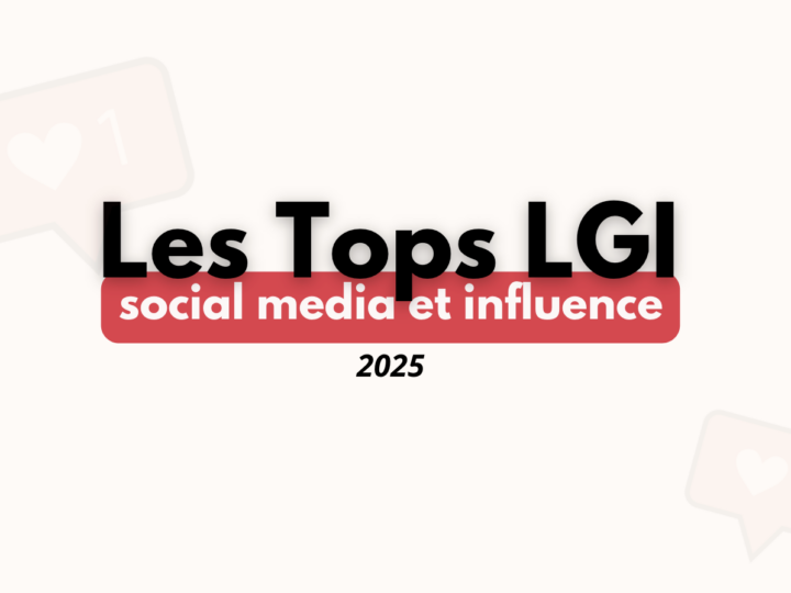 Découvrez le Top LGI 2025 avec les meilleurs acteurs de l’influence et du social media