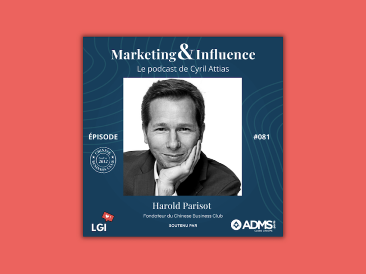 Harold Parisot dévoile les coulisses du Chinese Business Club dans un épisode du podcast Marketing & Influence