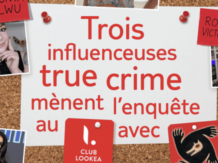 Club Lookéa mise sur le True Crime cet été, avec 3 influenceuses