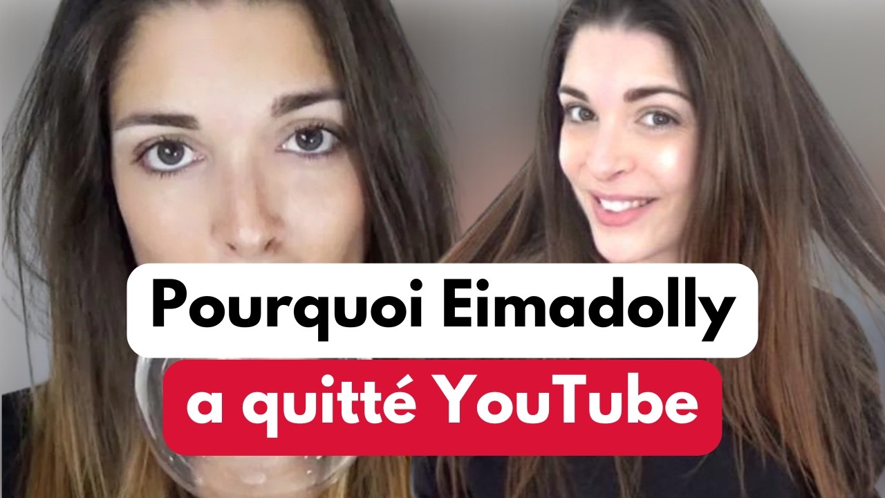Pourquoi la YouTubeuse Eimadolly a quitté les réseaux sociaux