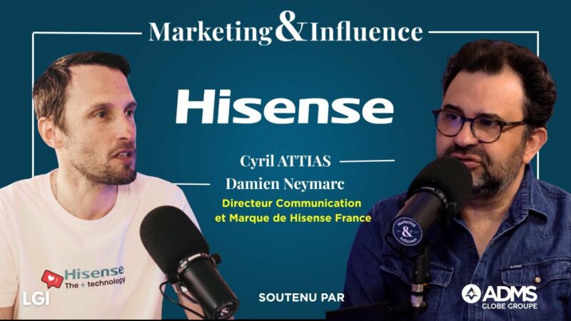 Comment Hisense France redéfinit sa stratégie de marque avec Damien Neymarc
