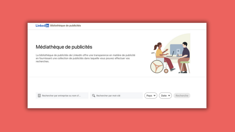Qu’est-ce que LinkedIn Ads Library?