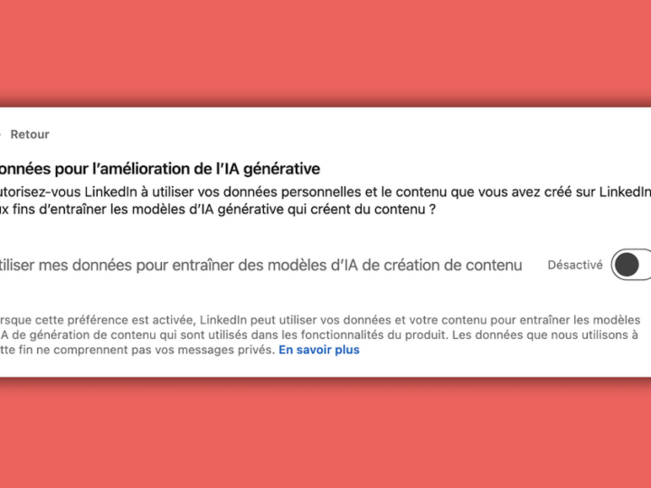 Comment refuser que LinkedIn collecte vos données pour améliorer son intelligence artificielle?