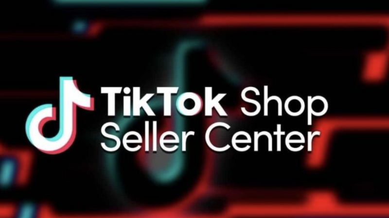 Qu’est-ce que le TikTok Shop Seller Center?