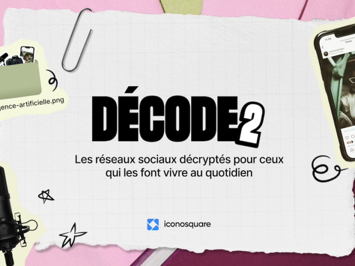 DÉCODE, l’événement social media gratuit est de retour pour une 2e édition