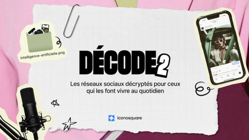 DÉCODE, l’événement social media gratuit est de retour pour une 2e édition