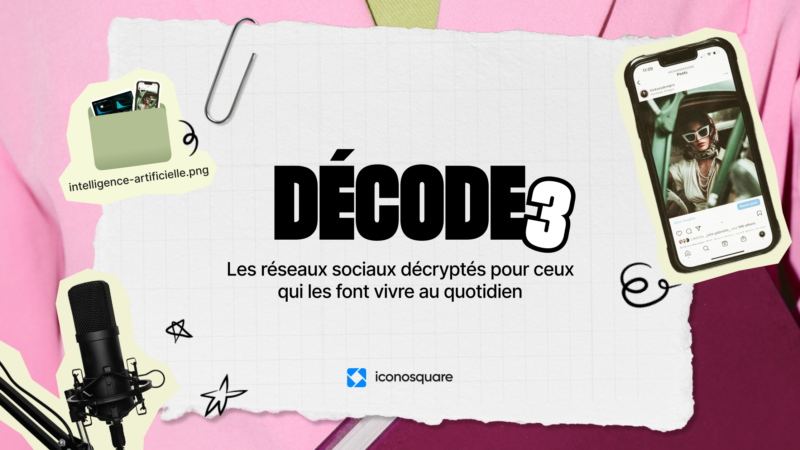 DÉCODE, l’événement social media gratuit est de retour pour une 3e édition